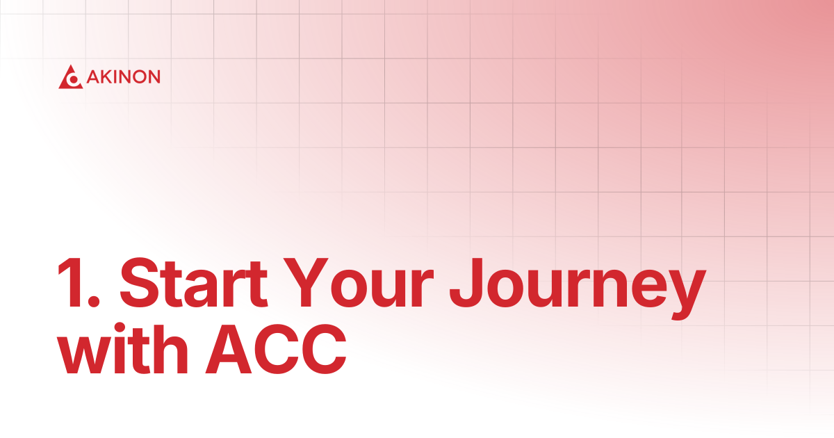 1. Start Your Journey with ACC | Quick Start | Docs