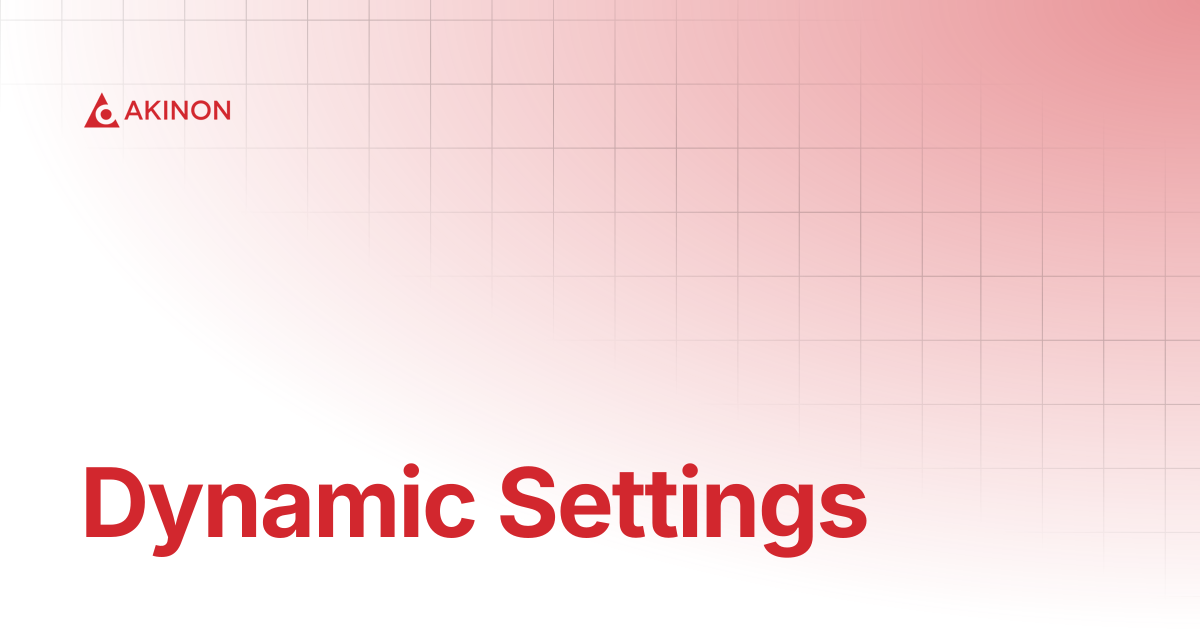 Dynamic Settings | Technical Guides | Docs