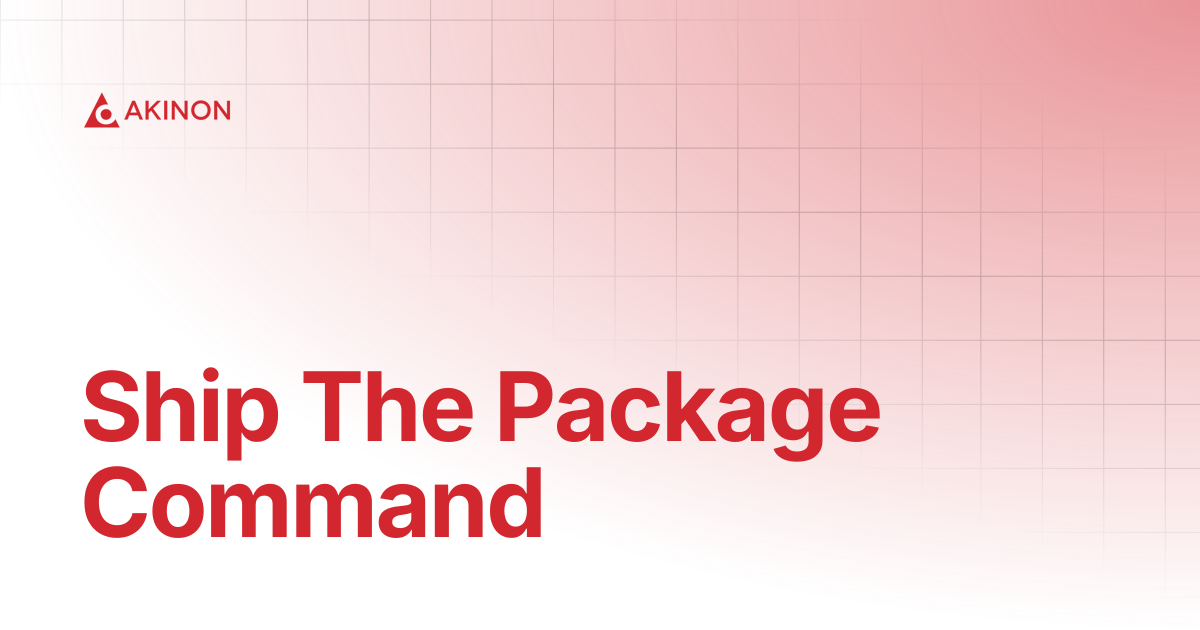 Ship The Package Command | Technical Guides | Docs