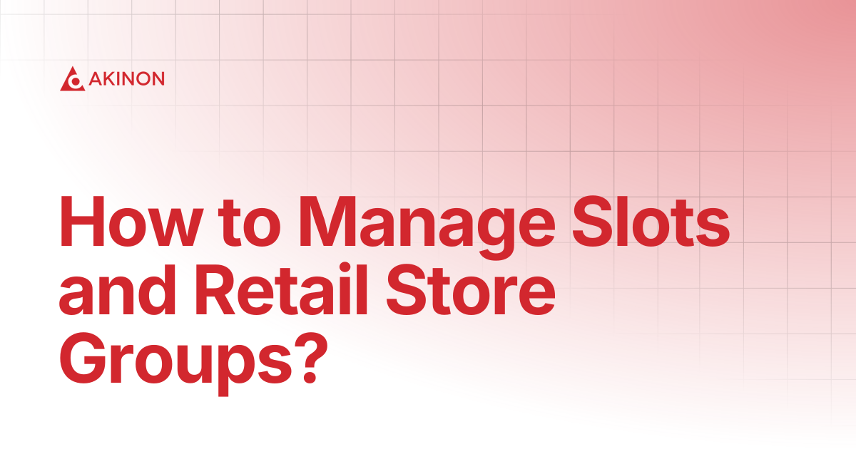 How to Manage Slots and Retail Store Groups? | Tutorials | Docs