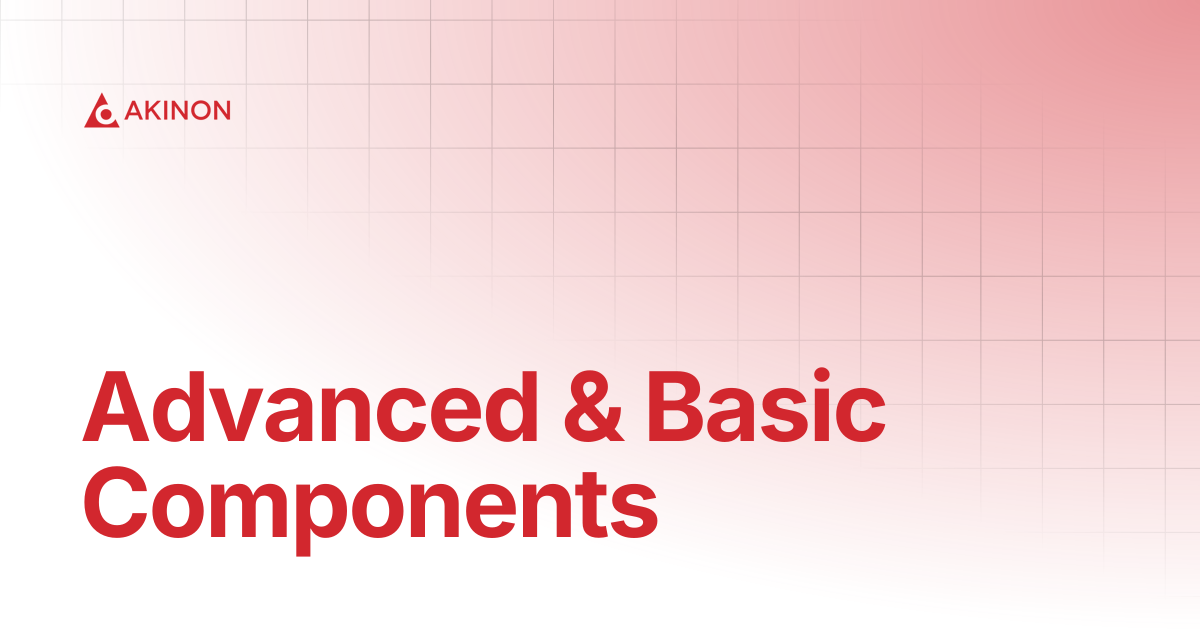 Advanced & Basic Components | Tutorials | Docs