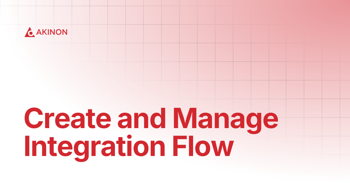Create and Manage Integration Flow | Tutorials | Docs